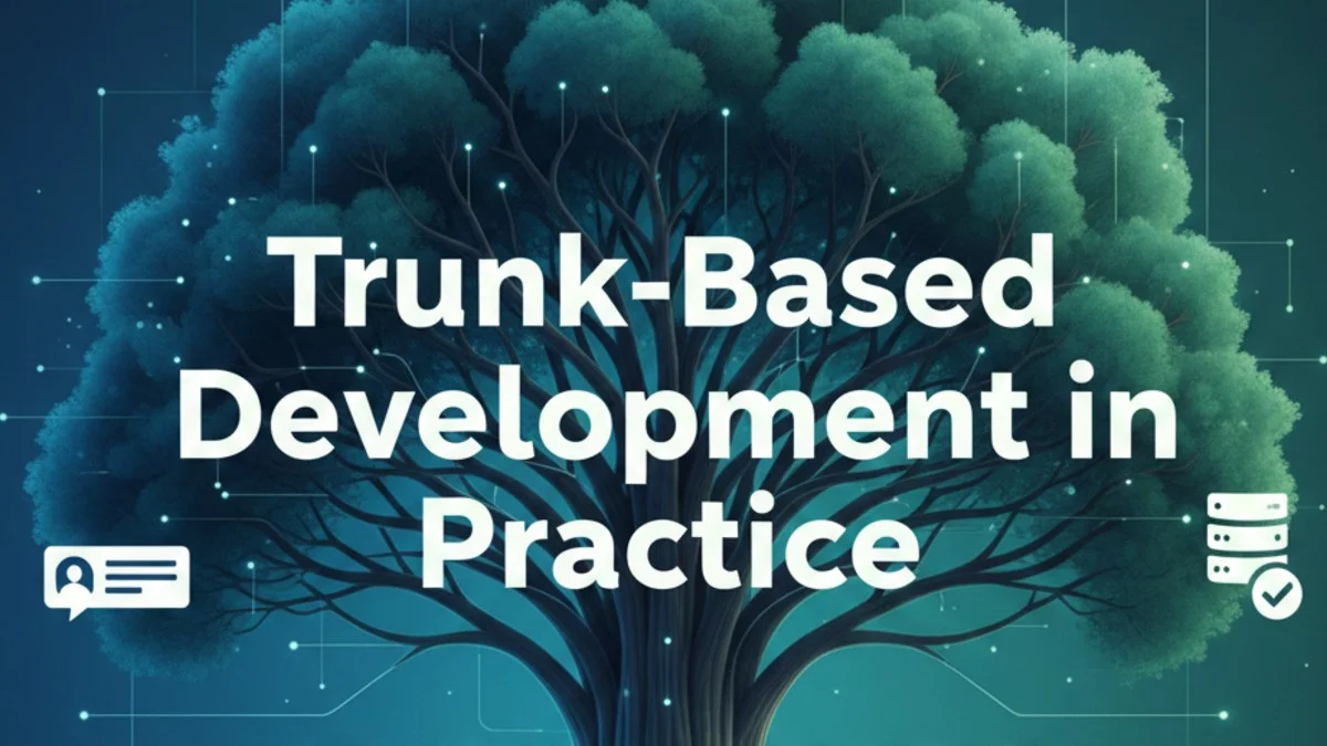 Trunk-Based Development in Practice